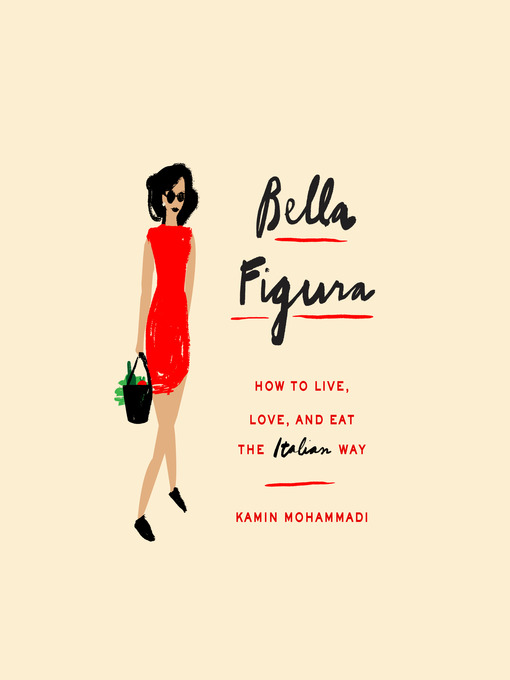 Title details for Bella Figura by Kamin Mohammadi - Available